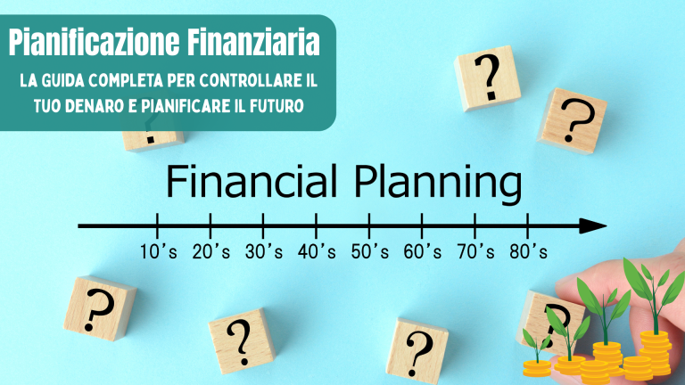 Pianificazione Finanziaria 2025: La Guida Completa per Controllare il Tuo Denaro e Pianificare il Futuro